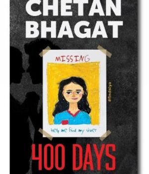 400 Days by Chetan Bhagat – A Gripping Thriller of Love, Suspense, and a Mother’s Relentless Search | Westland Books