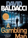 A Gambling Man by David Baldacci – A Gritty, Gripping Thriller Set in 1940s America