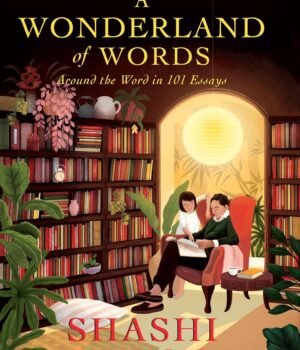 A Wonderland of Words by Shashi Tharoor – A Witty, Insightful Celebration of Language | Aleph