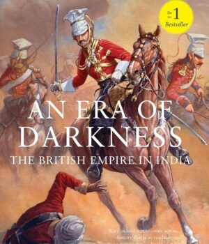 An Era of Darkness by Shashi Tharoor – Unveiling the Brutal Legacy of British Colonialism | Aleph