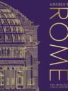 Ancient Rome – An Illustrated Journey Through the Roman Empire