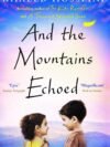 And the Mountains Echoed by Khaled Hosseini – A Heartfelt Tapestry of Love, Sacrifice, and Family | Bloomsbury
