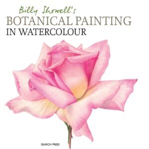Botanical Painting in Watercolour by Billy Showell – Master the Art of Nature with Every Stroke