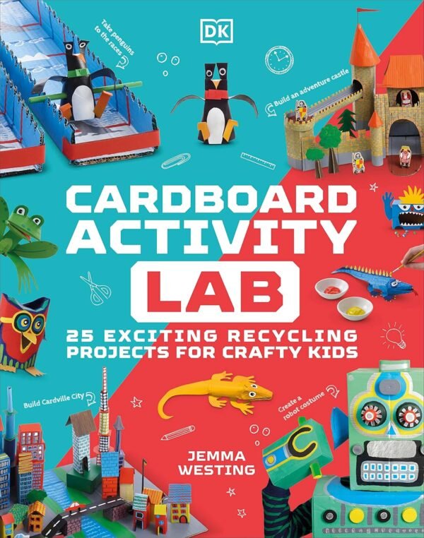 Cardboard Activity Lab – 25 Creative Recycling Projects for Kids