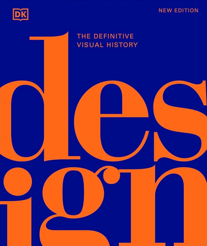 Design – The Definitive Visual History (New Edition) by DK – A Masterpiece of Creative Evolution