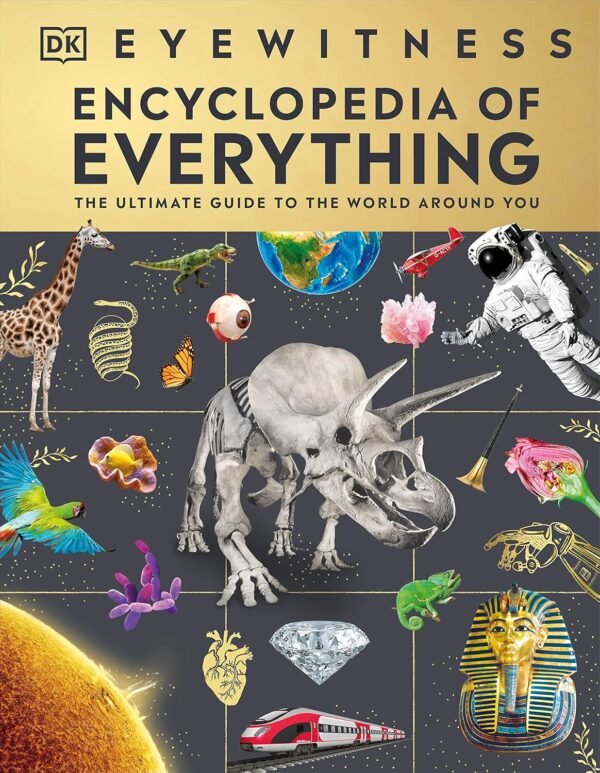 Eyewitness Encyclopedia of Everything – A Stunning Visual Guide for Curious Minds