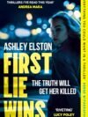 First Lie Wins by Ashley Elston – A Gripping, Unputdownable Thriller