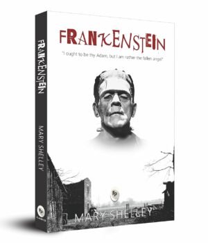 Frankenstein by Mary Shelley – A Timeless Gothic Classic
