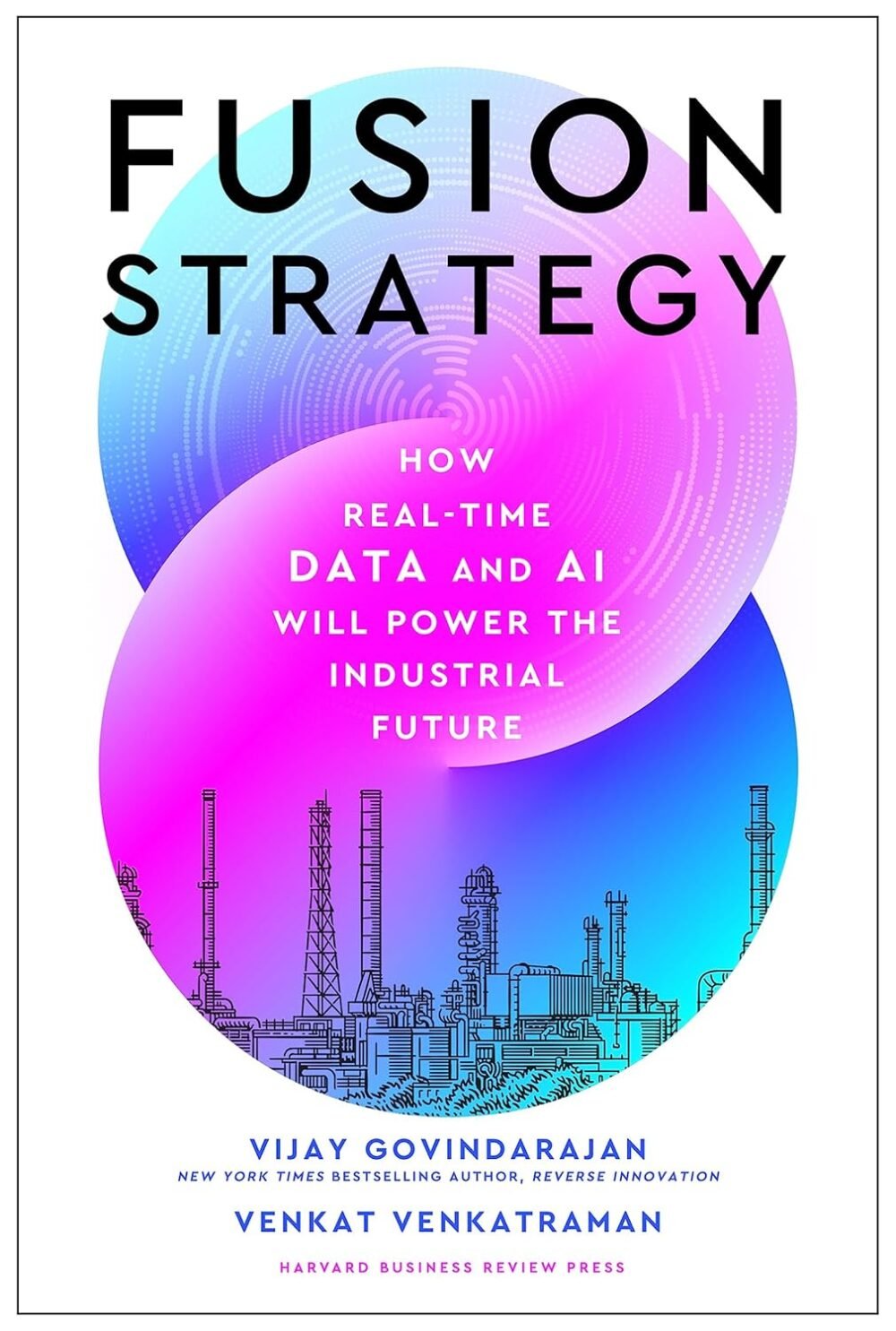 Fusion Strategy by Vijay Govindarajan & Venkat Venkatraman – Reinventing Business for the Digital Age