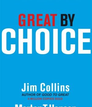 Great by Choice by Jim Collins & Morten T. Hansen – Uncover What Makes Companies Thrive in Chaos | Random House Business