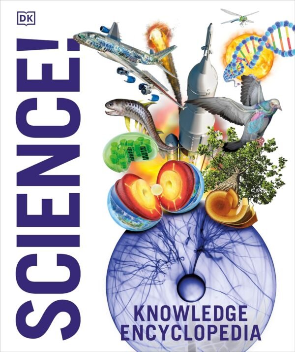 Knowledge Encyclopedia Science – Unlock the Wonders of the Universe