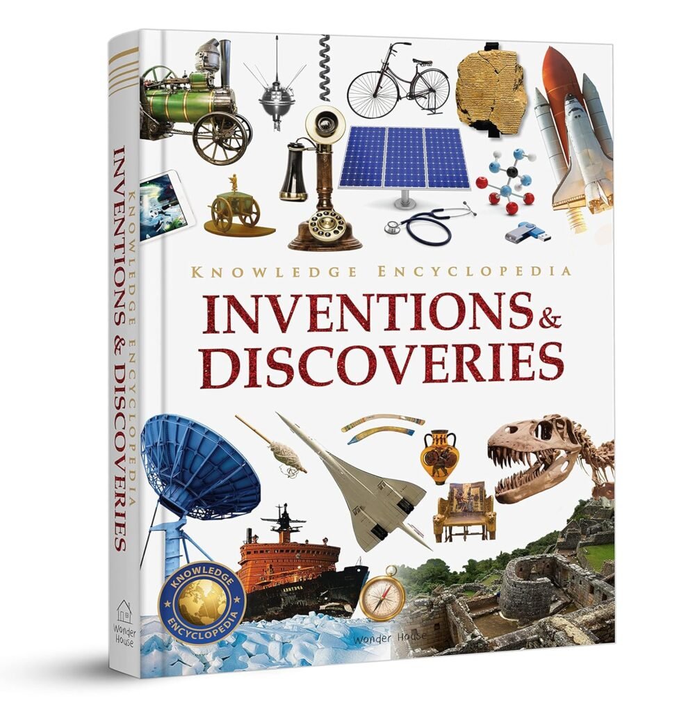 Knowledge Encyclopedia – Inventions and Discoveries: A Fascinating Journey Through Human Innovation