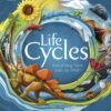 Life Cycles – Discover the Wonders of Nature’s Rhythms