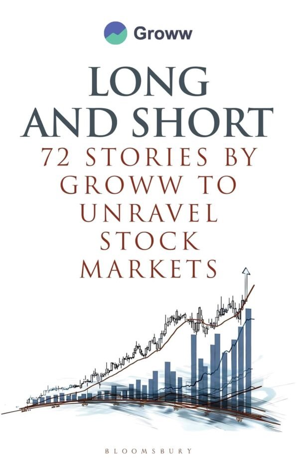 Long and Short - 72 Stories to Unravel Stock Markets by Groww – Your Ultimate Guide to Understanding Stock Markets