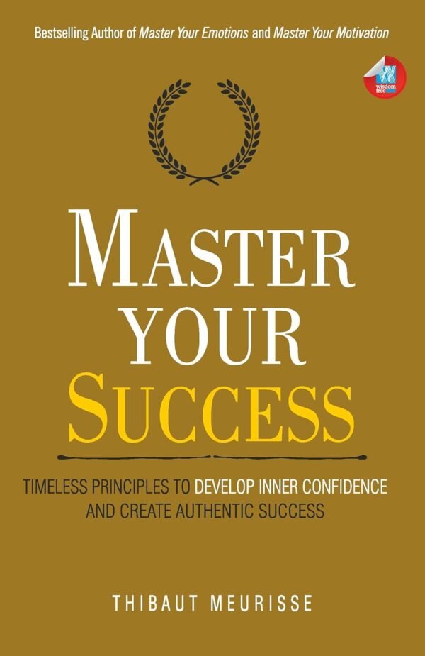 Master Your Success by Thibaut Meurisse – Unlock Your Potential with Proven Strategies