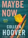 Maybe Now by Colleen Hoover – A Heartfelt Sequel About Love, Healing, and Second Chances | Simon & Schuster