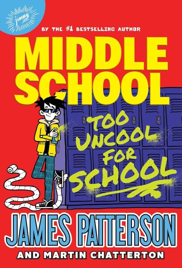 Middle School: Too Uncool for School by James Patterson – A Hilarious School Adventure!