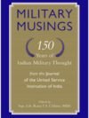Military Musings by Rana T.S. Chhina – A Deep Dive into India’s Military History and Heritage