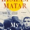 My Friends by Hisham Matar – A Profound Story of Friendship, Exile, and Belonging | Penguin Publications