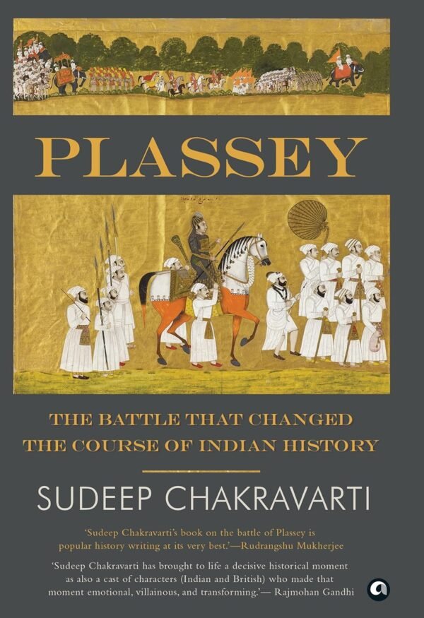 Plassey by Sudeep Chakravarti – A Riveting Historical Tale of Battle, Strategy, and Empire | Aleph Publications