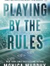 Playing By The Rules by Monica Murphy – A Captivating Story of Love, Choices, and Consequences | Penguin Publications