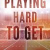 Playing Hard To Get by Monica Murphy – A Steamy, Heartfelt Romance | Penguin Publications