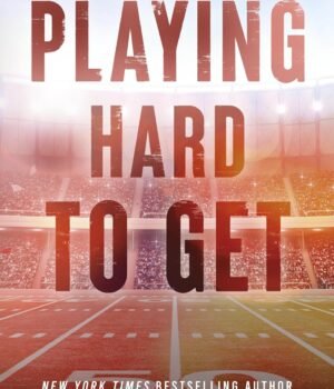 Playing Hard To Get by Monica Murphy – A Steamy, Heartfelt Romance | Penguin Publications