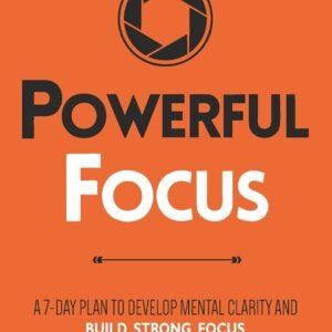 Powerful Focus by Thibaut Meurisse – Sharpen Your Mind, Eliminate Distractions, and Achieve Deep Success | Wishdom Tree