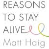 Reasons to Stay Alive by Matt Haig – An Uplifting Journey Through Depression and Recovery | Canongate Books