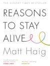 Reasons to Stay Alive by Matt Haig – An Uplifting Journey Through Depression and Recovery | Canongate Books