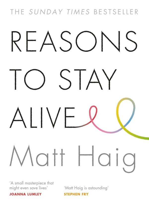 Reasons to Stay Alive by Matt Haig – An Uplifting Journey Through Depression and Recovery | Canongate Books