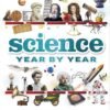 Science Year by Year: A Visual History, From Stone Tools to Space Travel – A Stunning Exploration of Scientific Progress