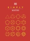 Simply Maths by DK – A Clear and Visual Guide to Understanding Mathematics | DK Publishing