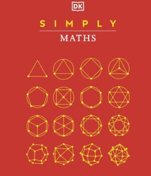 Simply Maths by DK – A Clear and Visual Guide to Understanding Mathematics | DK Publishing