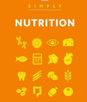 Simply Nutrition by DK – A Clear, Concise Guide to Eating Well | DK Publishing