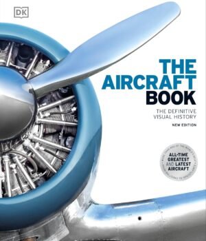 The Aircraft Book – A Visual Celebration of Aviation History
