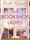 The Bookshop Ladies by Faith Hogan – A Heartwarming Tale of Friendship, Books, and Second Chances