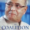 The Coalition Years by Pranab Mukherjee – A Remarkable Political Memoir from India’s Former President | Rupa Publications