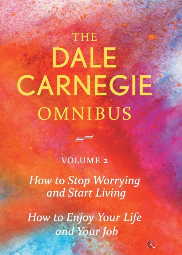 The Dale Carnegie Omnibus (Volume 2) – Timeless Lessons on Influence, Success, and Personal Growth | Rupa Publications
