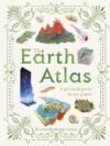 The Earth Atlas – A Stunning Visual Journey Across Our Planet