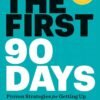 The First 90 Days by Michael D. Watkins – Proven Strategies for Successful Leadership Transitions | Harvard Business Review Press