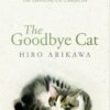 The Goodbye Cat by Hiro Arikawa – Heartfelt Tales of Loyalty, Loss, and Love | Penguin Publications (Doubleday)