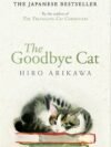 The Goodbye Cat by Hiro Arikawa – Heartfelt Tales of Loyalty, Loss, and Love | Penguin Publications (Doubleday)