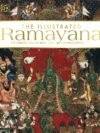 The Illustrated Ramayana – A Visual Journey Through India’s Greatest Epic