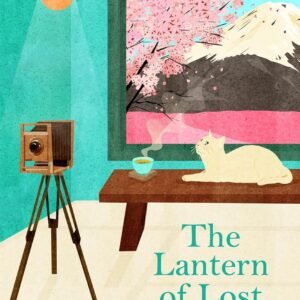 The Lantern of Lost Memories by Sanaka Hiiragi – A Poignant Tale of Memory, Healing, and Connection | Pan MacMillan