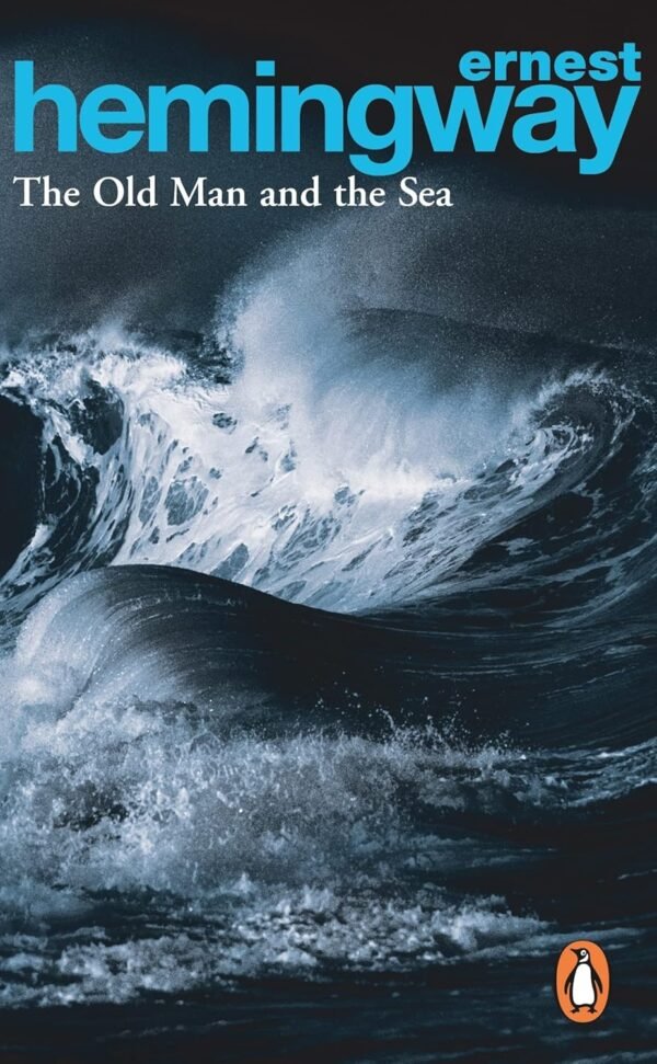 The Old Man and the Sea by Ernest Hemingway – A Timeless Tale of Courage, Perseverance, and Humanity | Penguin Publications
