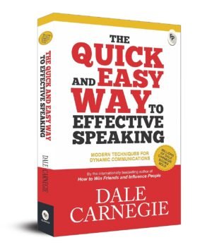 The Quick and Easy Way to Effective Speaking by Dale Carnegie – Master the Art of Public Speaking