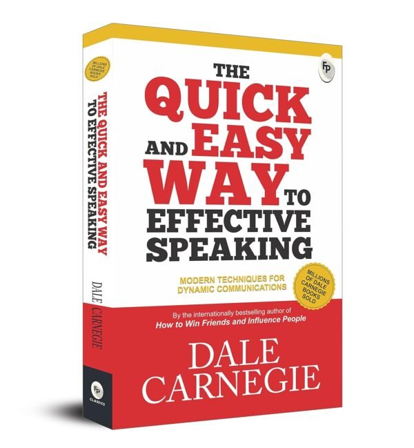 The Quick and Easy Way to Effective Speaking by Dale Carnegie – Master the Art of Public Speaking