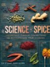 The Science of Spice – Unlock the Secrets of Flavor and Aromatics