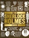 The Sherlock Holmes Book – The Ultimate Guide to the World's Greatest Detective
